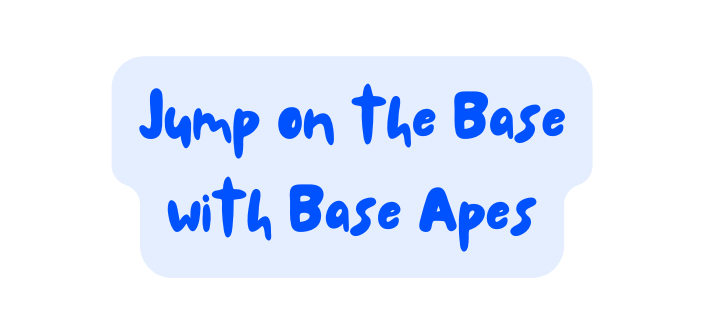 Jump on the Base with Base Apes